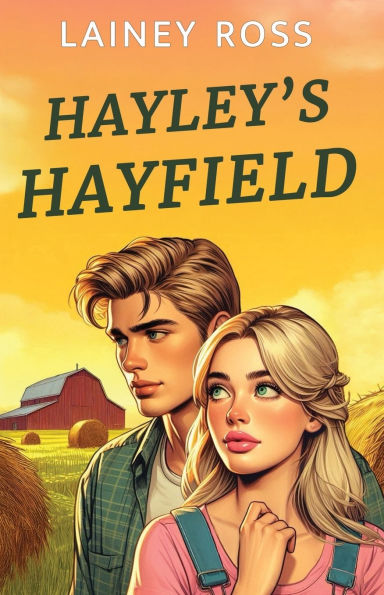 Hayley's Hayfield: A Small Town Young Adult Romance
