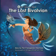 Title: The Chesapeake Mermaid: and The Last Bivalvian, Author: Chesapeake Mermaid