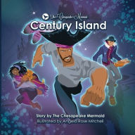 Title: The Chesapeake Mermaid: Century Island, Author: Chesapeake Mermaid