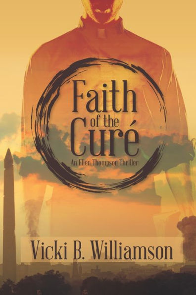 Faith of the Curï¿½: An Ellen Thompson Thriller