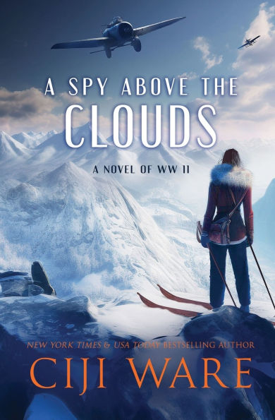 A Spy Above the Clouds: A Novel of WW II