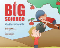 Title: Big Science: Galileo's Gamble, Author: A.J. Cosmo