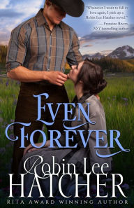 Title: Even Forever: A Clean Western Romance, Author: Robin Lee Hatcher