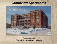 Title: Grandview Apartments: The Renovation, Author: Charles LaBelle