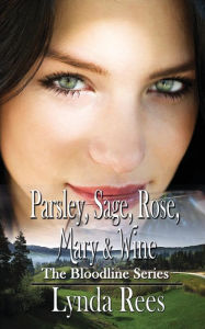 Title: Parsley, Sage, Rose, Mary & Wine, Author: Lynda Rees