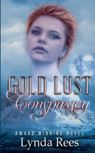 Title: Gold Lust Conspiracy, Author: Lynda Rees