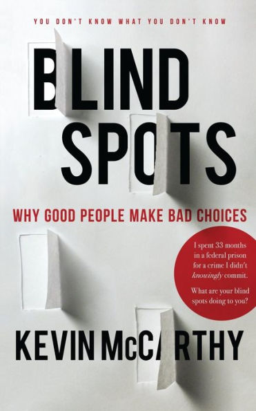 BlindSpots: Why Good People Make Bad Choices