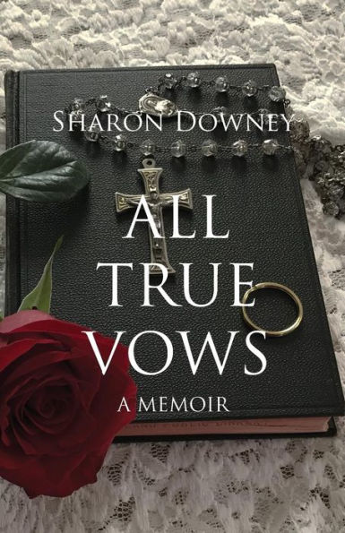 All True Vows: A memoir