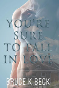 Title: You're Sure to Fall in Love, Author: Bruce K Beck