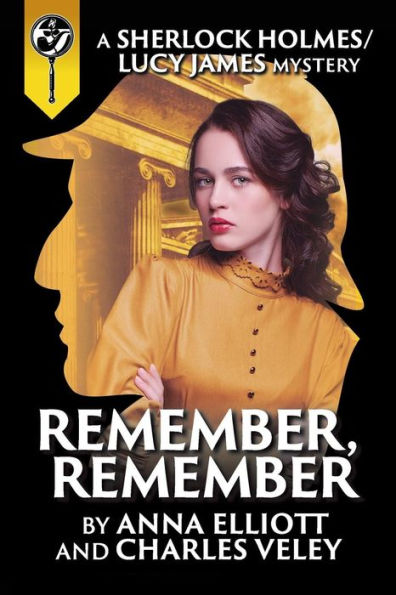 Remember, Remember: A Sherlock Holmes and Lucy James Mystery