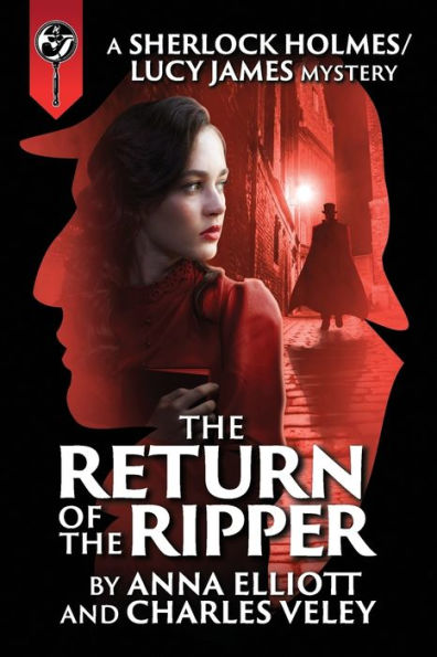 The Return of the Ripper: A Sherlock Holmes and Lucy James Mystery