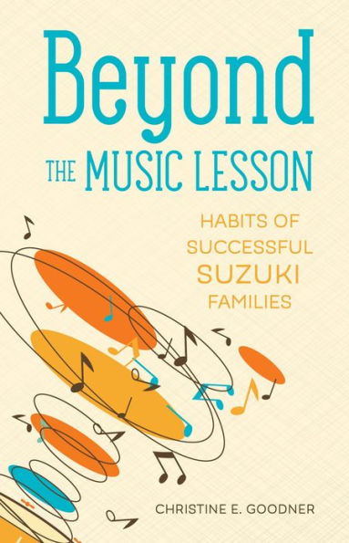 Beyond the Music Lesson: Habits of Successful Suzuki Families