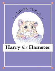 Title: The Adventures of Harry the Hamster, Author: Jane J Jenkins