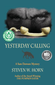 Title: Yesterday Calling: A Sam Dawson Mystery, Author: Steven W Horn