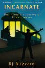 Incarnate: The Incredible Journey of Edward Mayus