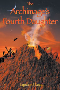 Title: The Archimage's Fourth Daughter, Author: Lyndon Hardy