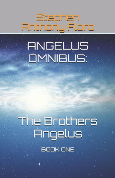 Angelus Omnibus: The Brothers Angelus: Book One