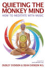 Quieting the Monkey Mind: How to Meditate With Music