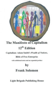 Title: The Manifesto of Capitalism: Capitalism: Adam Smith's Wealth of Nations, Bible of Free Enterprise, Author: Frank Solomon