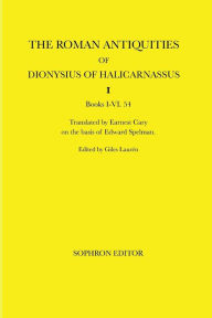Title: The Roman Antiquities of Dionysius of Halicarnassus: Volume I, Author: Dionysius of Halicarnassus
