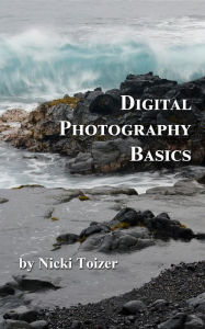 Title: Digital Photography Basics, Author: Nicki Toizer