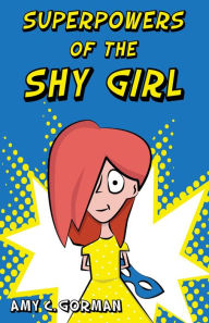 Title: Superpowers of the Shy Girl, Author: Mike McMullen