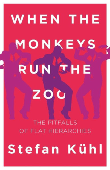 When the Monkeys Run the Zoo: The Pitfalls of Flat Hierarchies