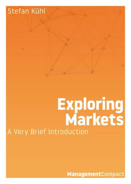 Exploring Markets: A Very Brief Introduction