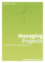 Managing Projects: A Very Brief Introduction