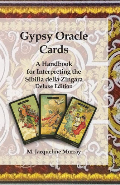 Gypsy Oracle Cards: A Handbook for Interpreting the Sibilla della Zingara: Deluxe Edition