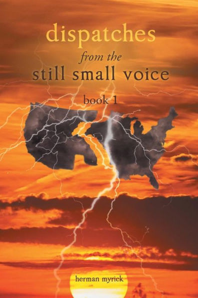 Dispatches from the Still Small Voice: Book 1