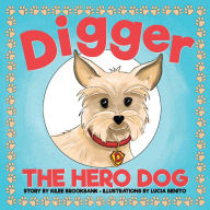 Free ebook pdf file downloads Digger the Hero Dog by Kilee Brookbank, Lucia Benito