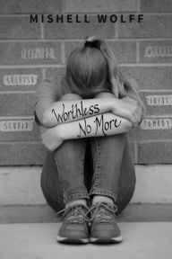 Title: Worthless No More, Author: Mishell Wolff