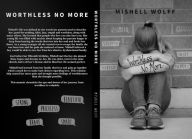 Title: Worthless No More, Author: Mishell Wolff