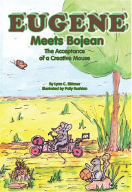 Title: Eugene Meets Bojean: The Acceptance of a Creative Mouse, Author: Lynn C Skinner