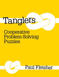 Title: Tanglers: Cooperative Problem-Solving Puzzles, Author: Fleisher Paul
