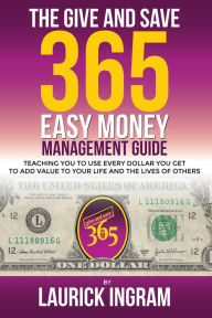 Title: Give and Save 365 Easy Money Management Guide, Author: Maxwell Dub