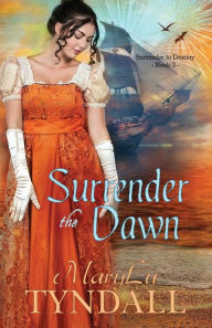 Title: Surrender the Dawn, Author: MaryLu Tyndall