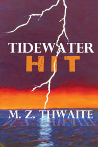 Title: TIDEWATER HIT, Author: M. Z. Thwaite