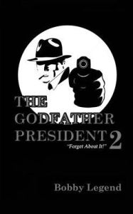 Title: The Godfather President 2, Author: Bobby Legend