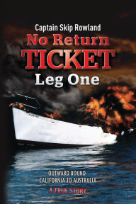 Title: No Return Ticket - Leg One: Outward Bound - California to Australia, Author: Pacific Vibrations