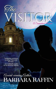 Title: The Visitor: A Supernatural Romance, Author: Barbara Raffin