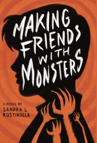 Title: Making Friends With Monsters, Author: Sandra L Rostirolla