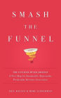 Smash the Funnel: The Cyclonic Buyer Journey--A New Map for Sustainable, Repeatable, Predictable Revenue Generation