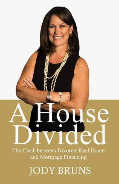 A House Divided: The Clash between Divorce, Real Estate & Mortgage Financing