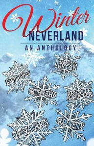 Title: Winter Neverland: An Anthology, Author: Sam Baker