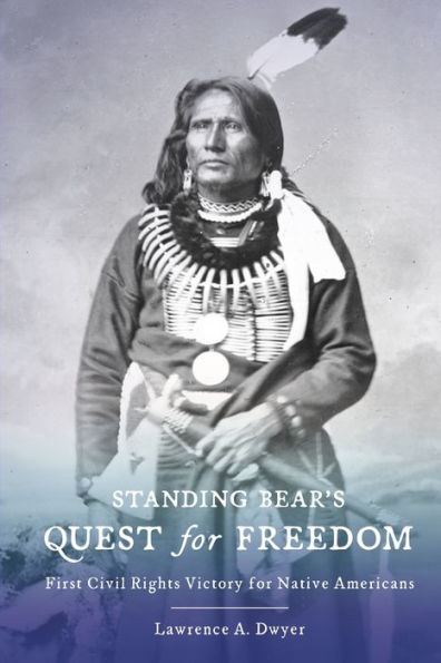 Standing Bear's Quest for Freedom: First Civil Rights Victory Native Americans