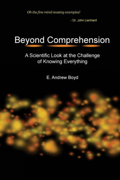 Beyond Comprehension: A Scientific Look at the Challenge of Knowing Everything