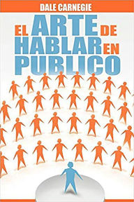 Title: El Arte de Hablar En Publico (Spanish Edition), Author: Dale Carnegie