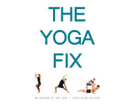 Title: The Yoga Fix: Harmonizing the Relationship Between Yoga and Modern Movement, Author: The Endless Pandemic